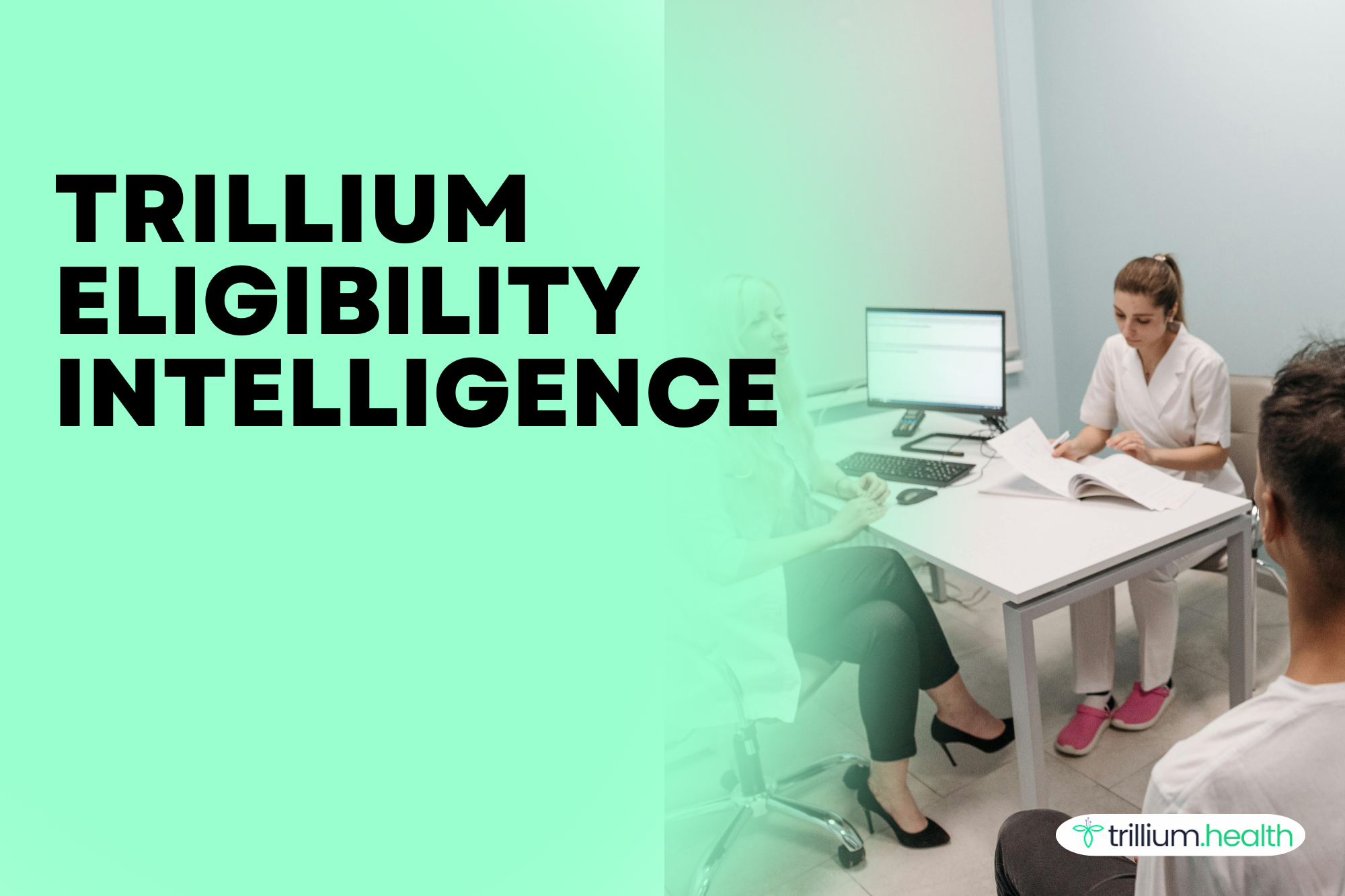 How Does Trillium Eligibility Intelligence Fit into Front Desk, Intake, and Prior Auth Workflows?